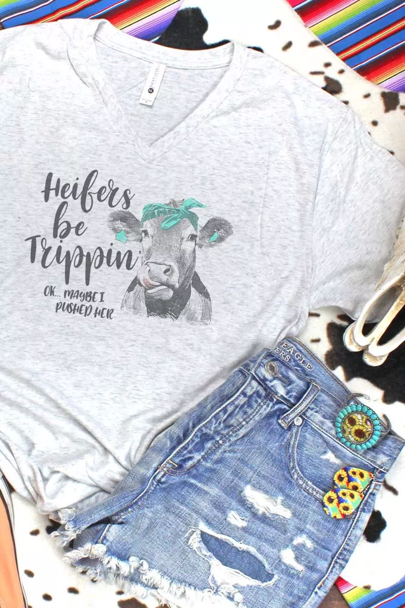 HEIFERS BE TRIPPIN' TRI-BLEND V NECK TEE