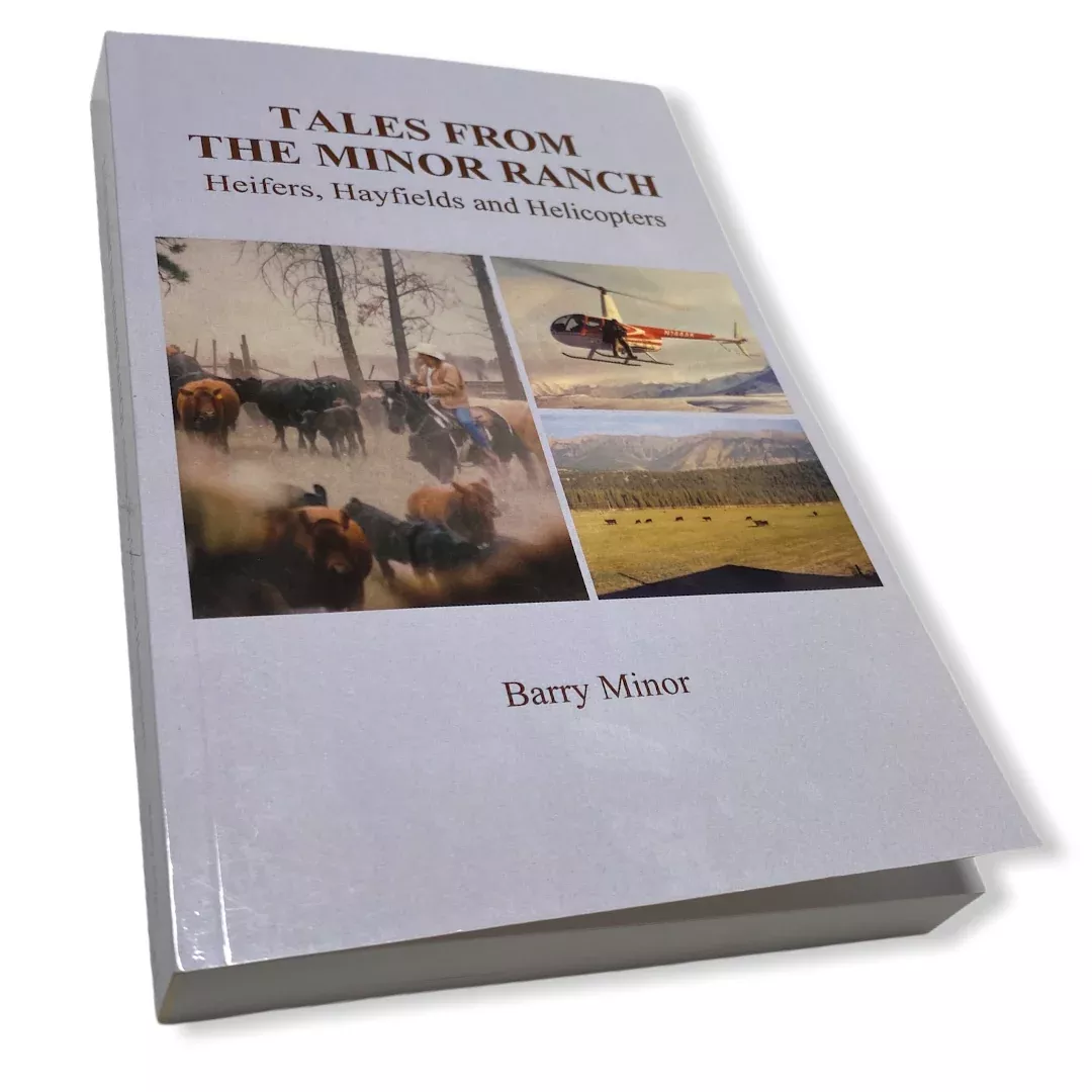 TALES FROM THE MINOR RANCH Heifers, Hayfields and Helicopters